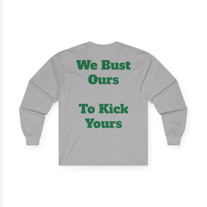 Unisex Ultra Cotton Long Sleeve Tee We Bust Ours