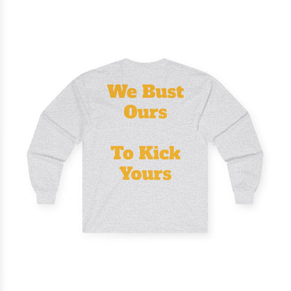 Unisex Ultra Cotton Long Sleeve Tee We Bust Ours