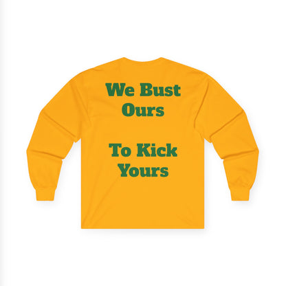 Unisex Ultra Cotton Long Sleeve Tee We Bust Ours