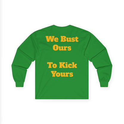 Unisex Ultra Cotton Long Sleeve Tee We Bust Ours